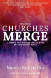When Churches Merge -  A Vision for Mission Which Puts Relationships First